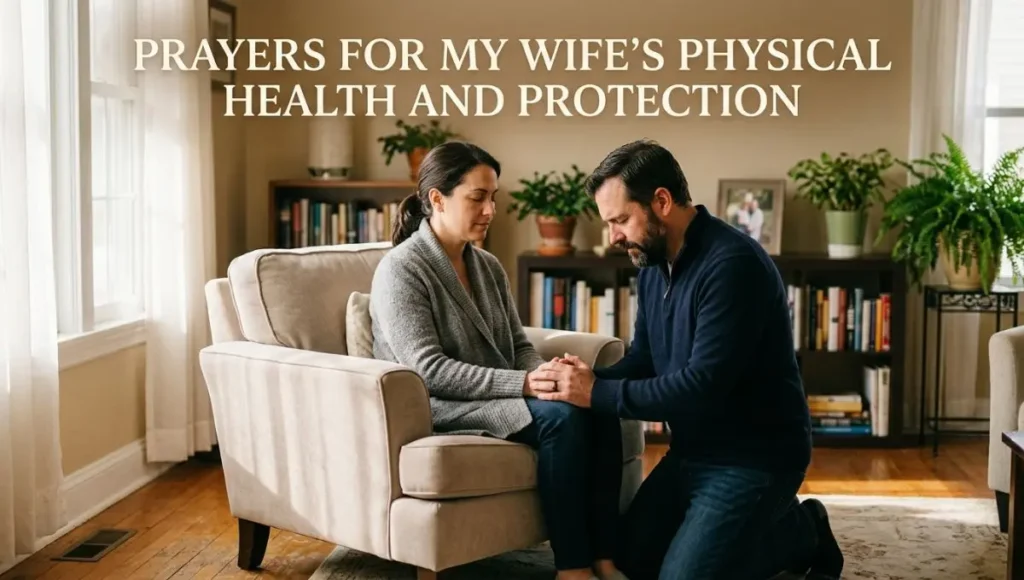 Prayers for My Wife's Physical Health and Protection