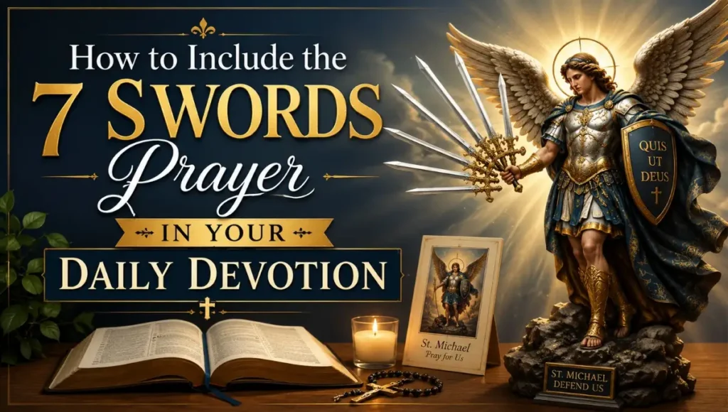 How to Include the 7 Swords Prayer in Your Daily Devotion