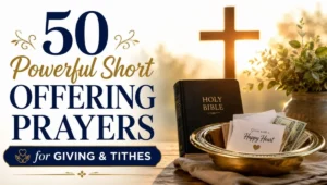 50 Powerful Short Offering Prayers for Giving & Tithes