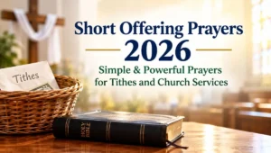 Short Offering Prayers 2026: Simple & Powerful Prayers for Tithes and Church Services